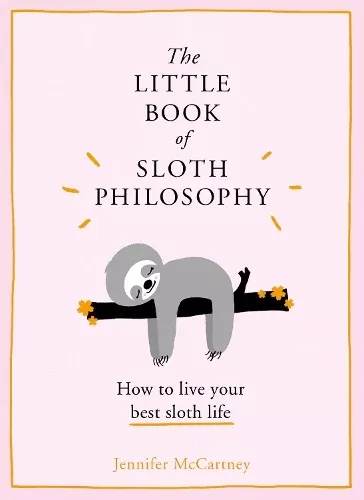 The Little Book of Sloth Philosophy